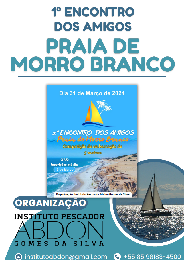 Cartaz do 1° Encontro dos Amigos na Praia de Morro Branco promovido pelo Instituto Pescador Abdon Gomes da Silva, informando data de encerramento de inscrição e data da Competição de Embarcações de 5m.
